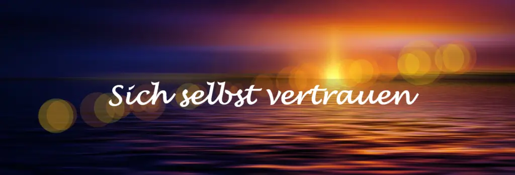 sich selbst vertrauen