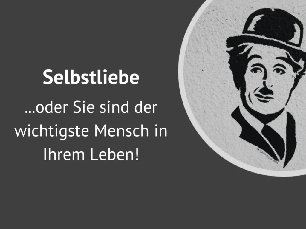 Gedanken zum Thema Selbstliebe von Charlie Chaplin